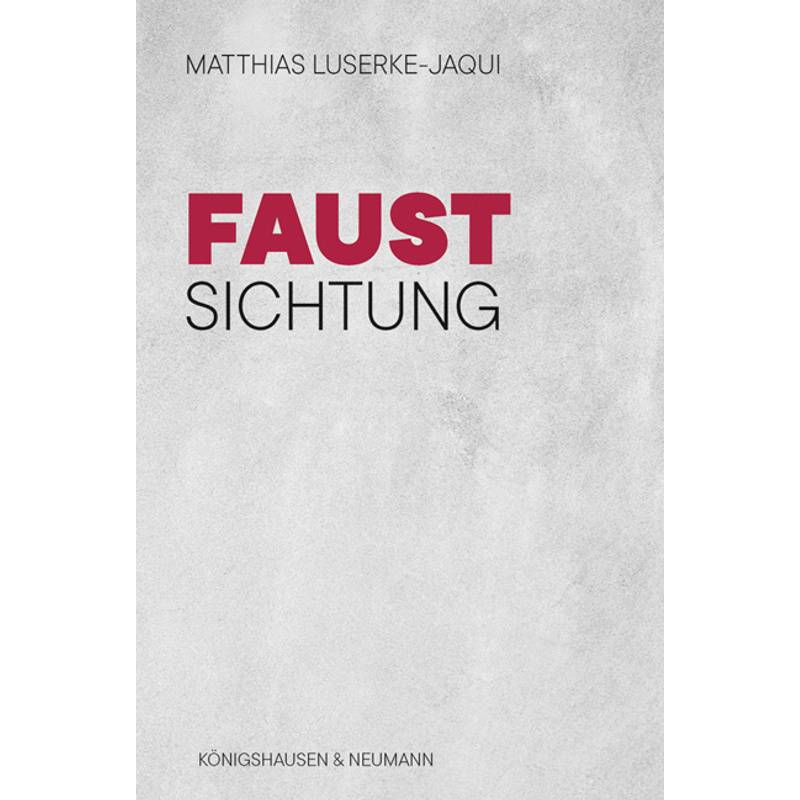 Faust - Matthias Luserke-Jaqui, Kartoniert (TB) von Königshausen & Neumann