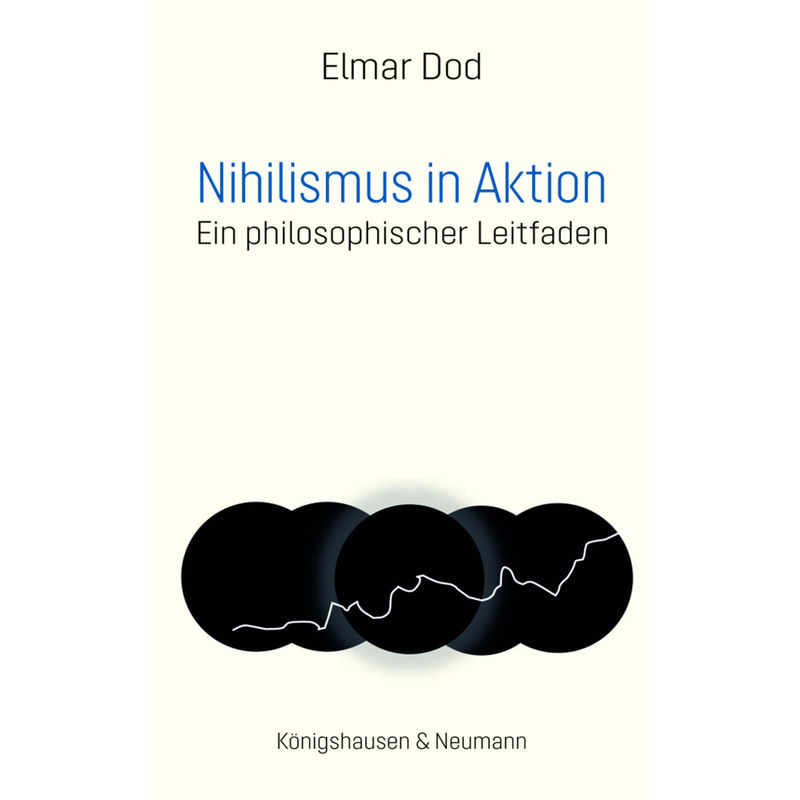 Nihilismus In Aktion - Elmar Dod, Gebunden von Königshausen & Neumann