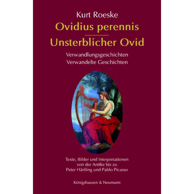 Ovidius Perennis - Unsterblicher Ovid - Kurt Roeske, Kartoniert (TB) von Königshausen & Neumann