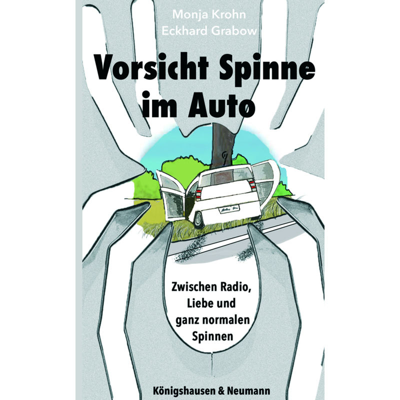 Vorsicht Spinne Im Auto - Monja Krohn, Eckhard Grabow, Kartoniert (TB) von Königshausen & Neumann