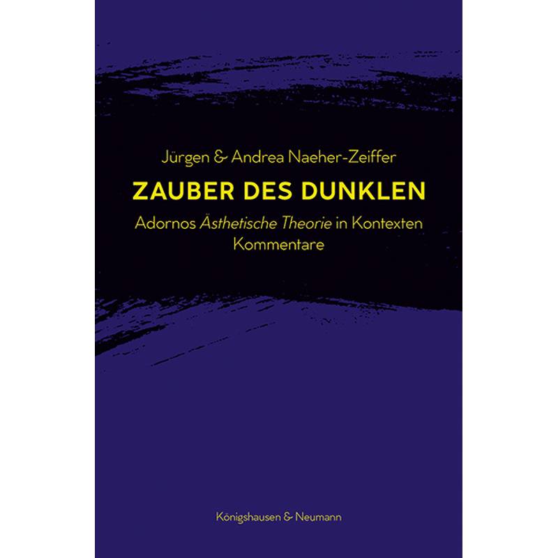 Zauber Des Dunklen - Jürgen Naeher-Zeiffer, Andrea Naeher-Zeiffer, Kartoniert (TB) von Königshausen & Neumann