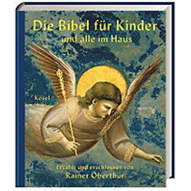 Die Bibel Für Kinder Und Alle Im Haus - Rainer Oberthür, Gebunden von Kösel