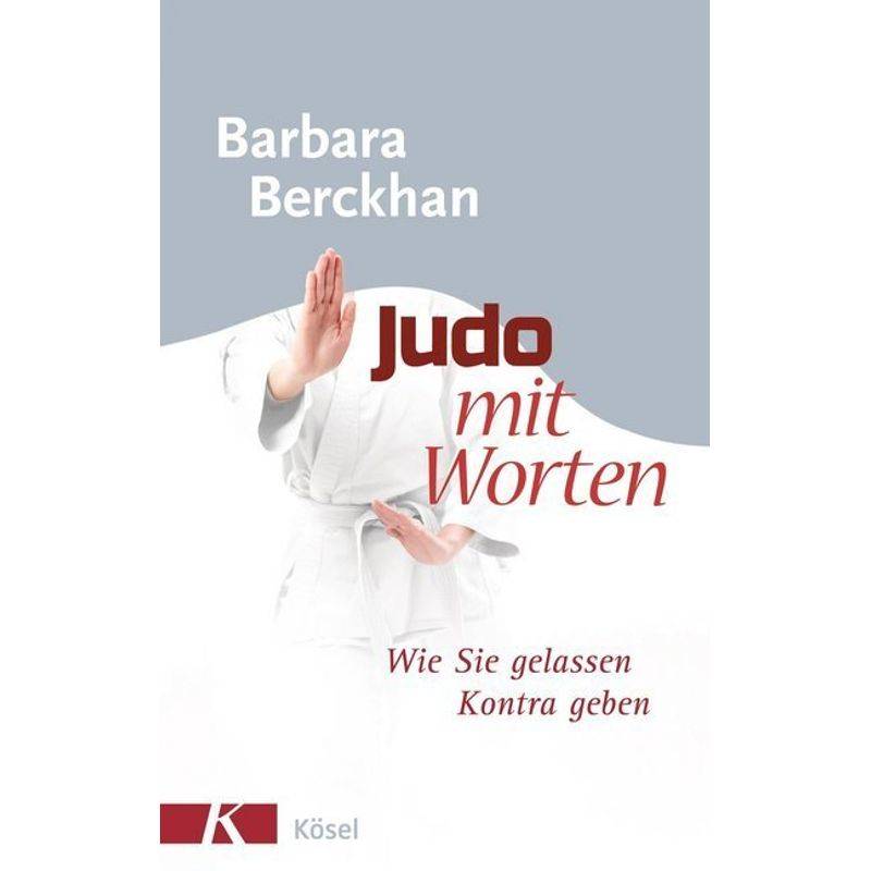 Judo Mit Worten - Barbara Berckhan, Gebunden von Kösel