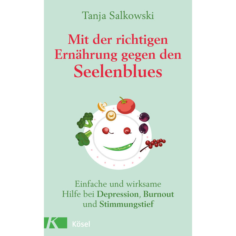 Mit Der Richtigen Ernährung Gegen Den Seelenblues - Tanja Salkowski, Kartoniert (TB) von Kösel