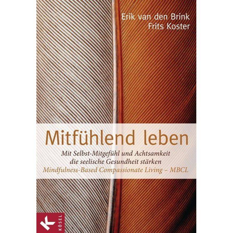 Mitfühlend Leben - Erik van den Brink, Frits Koster, Kartoniert (TB) von Kösel