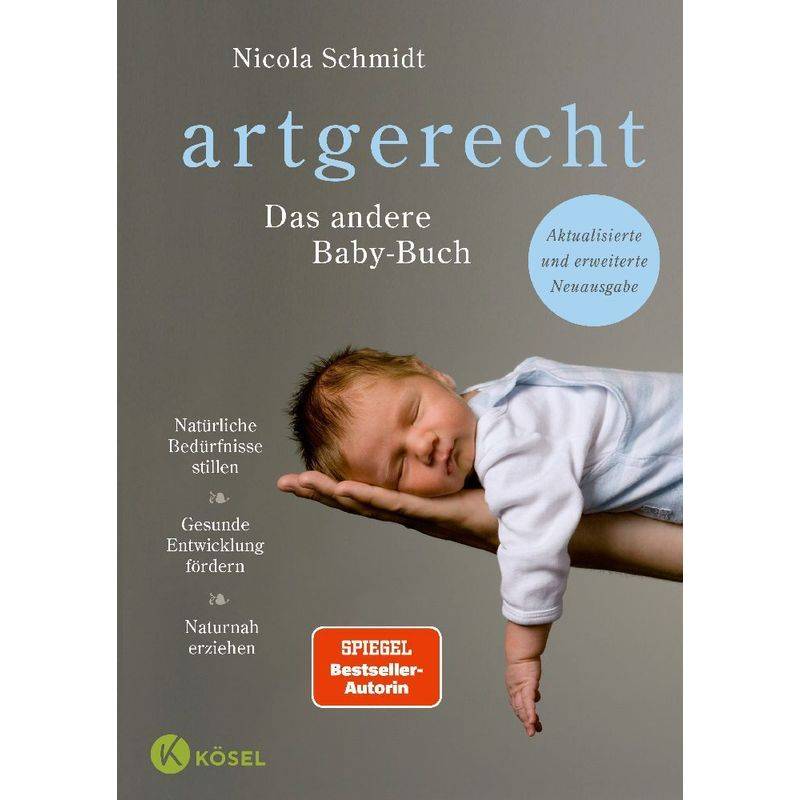 Artgerecht - Das Andere Babybuch - Nicola Schmidt, Gebunden von Kösel