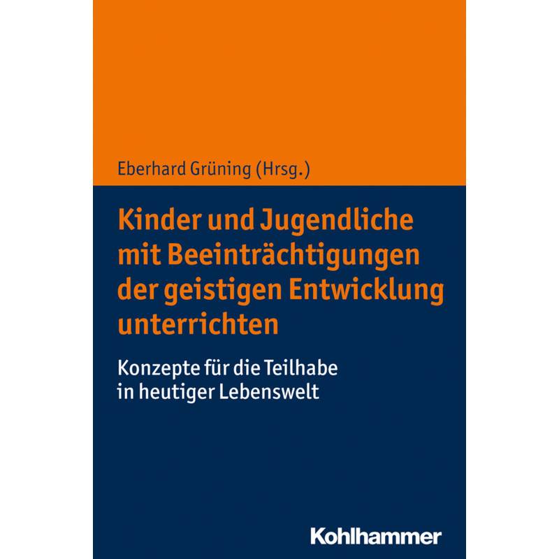 Kinder Und Jugendliche Mit Beeinträchtigungen Der Geistigen Entwicklung Unterrichten, Kartoniert (TB) von Kohlhammer