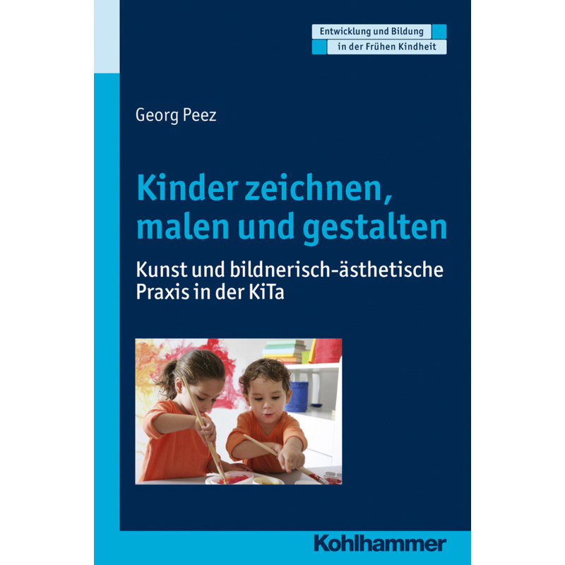 Kinder Zeichnen, Malen Und Gestalten - Georg Peez, Kartoniert (TB) von Kohlhammer