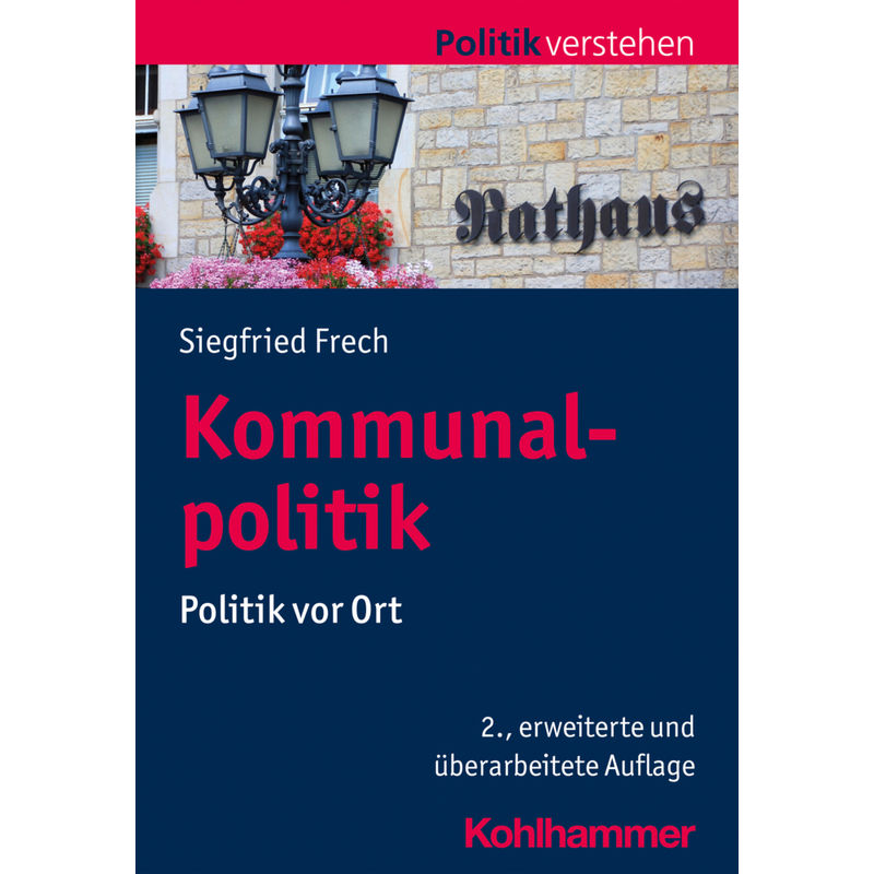 Kommunalpolitik - Siegfried Frech, Kartoniert (TB) von Kohlhammer