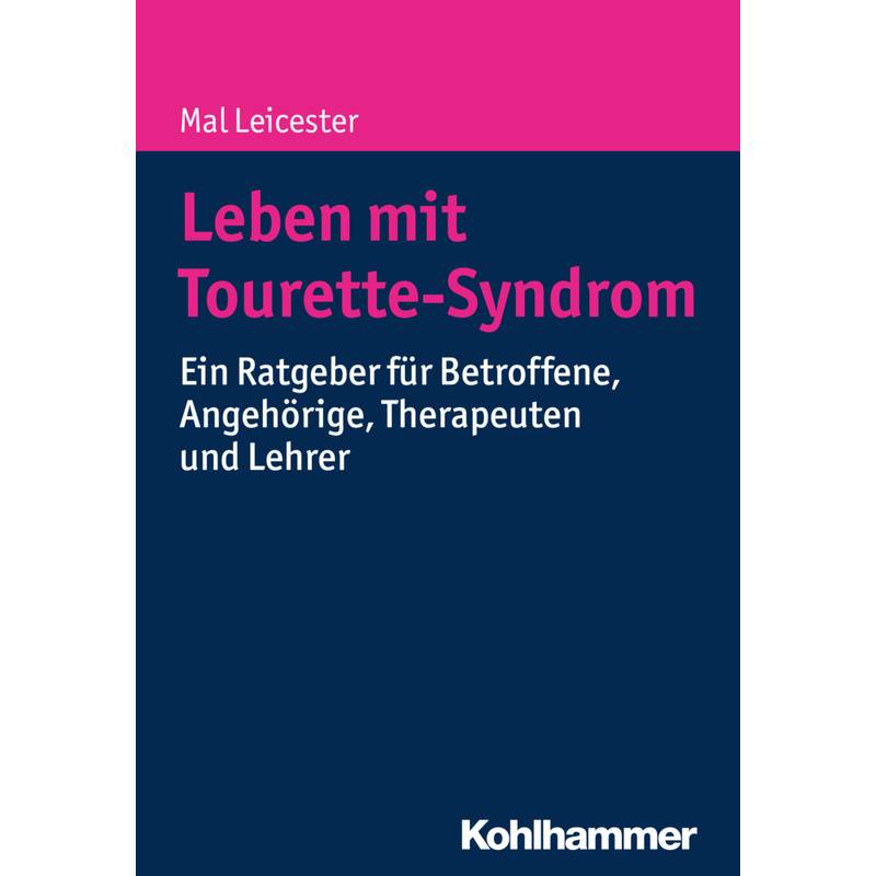 Leben Mit Tourette-Syndrom - Mal Leicester, Kartoniert (TB) von Kohlhammer