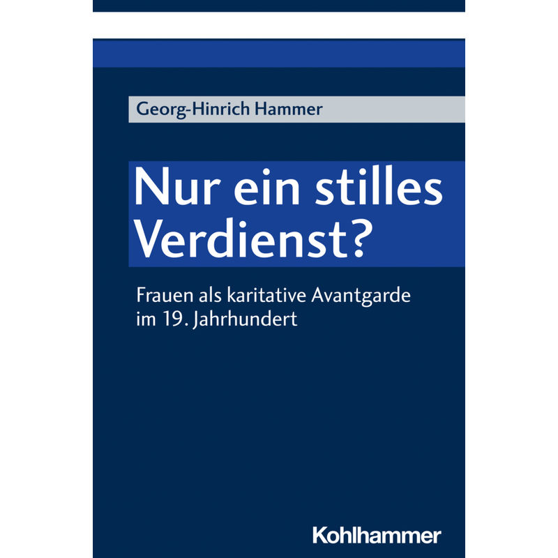 Nur Ein Stilles Verdienst? - Georg-Hinrich Hammer, Kartoniert (TB) von Kohlhammer