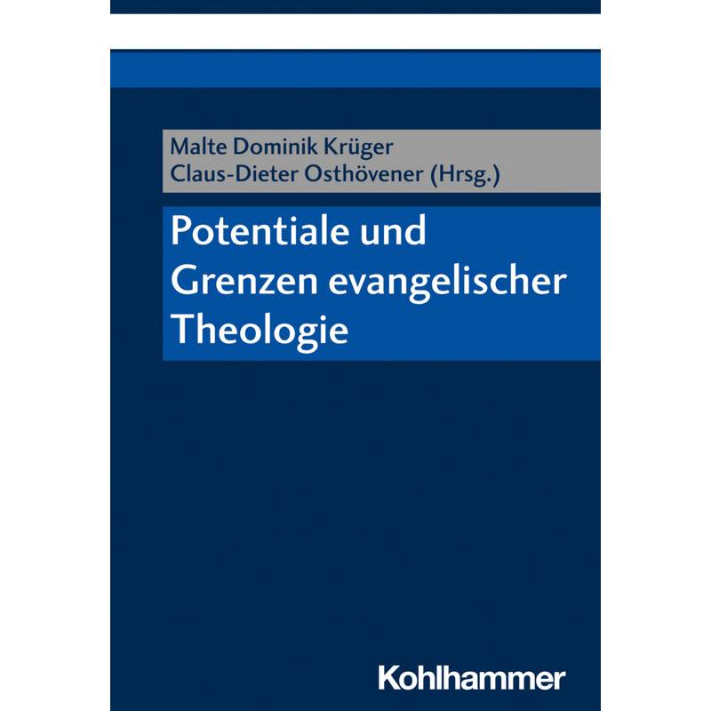 Potentiale Und Grenzen Evangelischer Theologie, Kartoniert (TB) von Kohlhammer