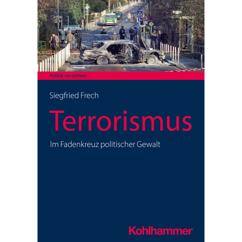 Terrorismus - Siegfried Frech, Kartoniert (TB) von Kohlhammer