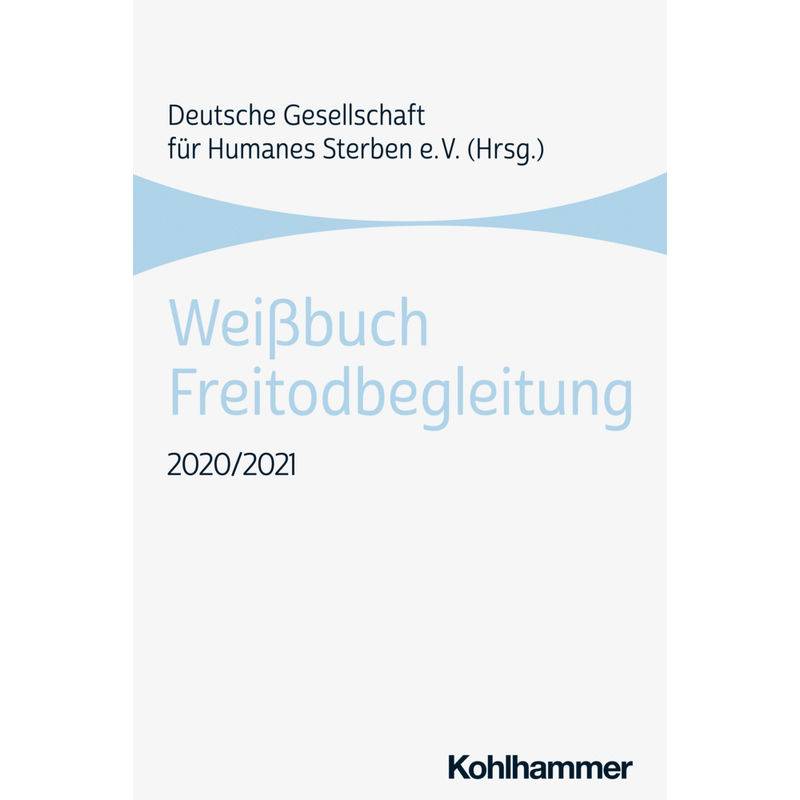 Weißbuch Freitodbegleitung, Kartoniert (TB) von Kohlhammer
