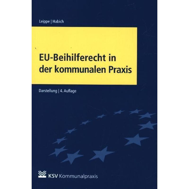 Eu-Beihilferecht In Der Kommunalen Praxis - Bernd Leippe, Silke Habich, Kartoniert (TB) von Kommunal- und Schul-Verlag