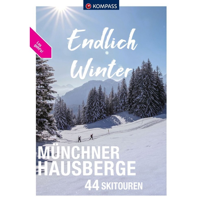 Kompass Endlich Winter - Münchner Hausberge - Siegfried Garnweidner, Kartoniert (TB) von Kompass-Karten