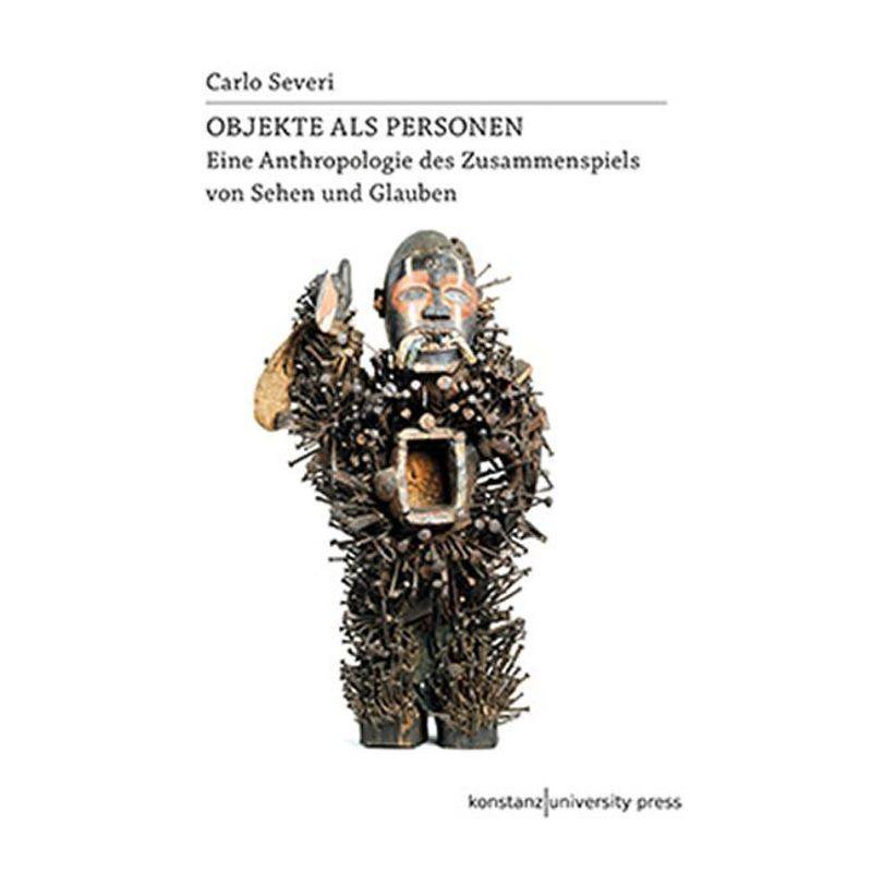 Objekte Als Personen - Carlo Severi, Gebunden von Konstanz University Press