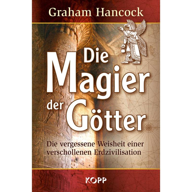 Die Magier Der Götter - Graham Hancock, Gebunden von Kopp, Rottenburg