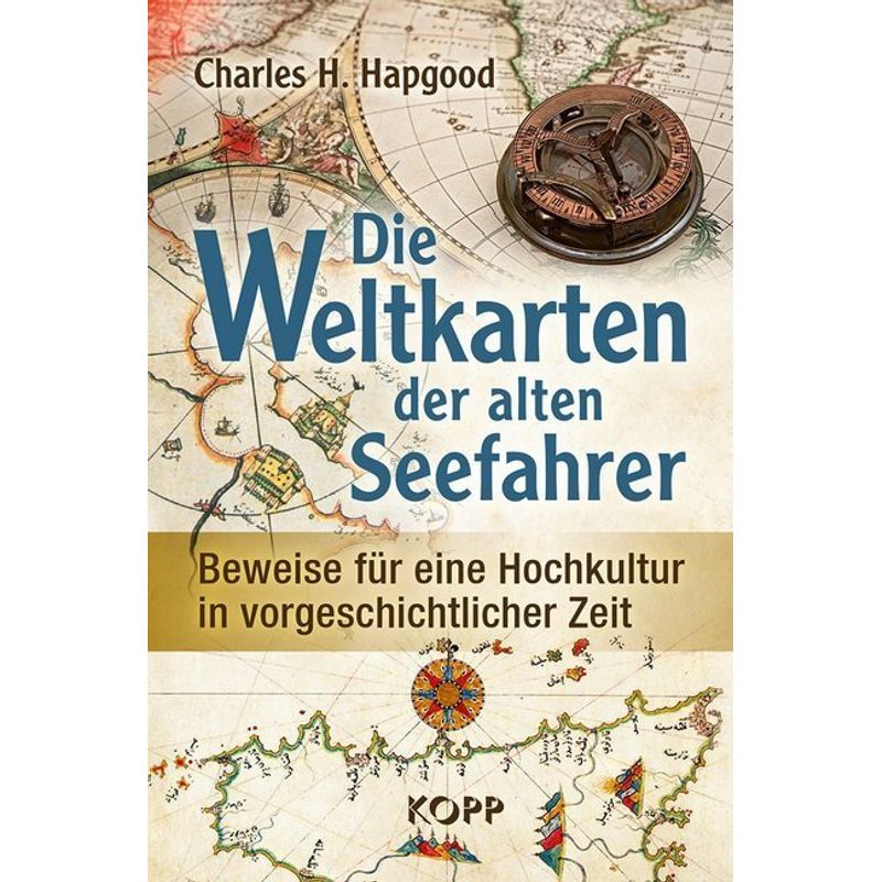 Die Weltkarten Der Alten Seefahrer - Charles H. Hapgood, Gebunden von Kopp, Rottenburg