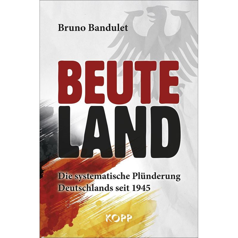 Beuteland - Bruno Bandulet, Gebunden von Kopp Verlag e.K.