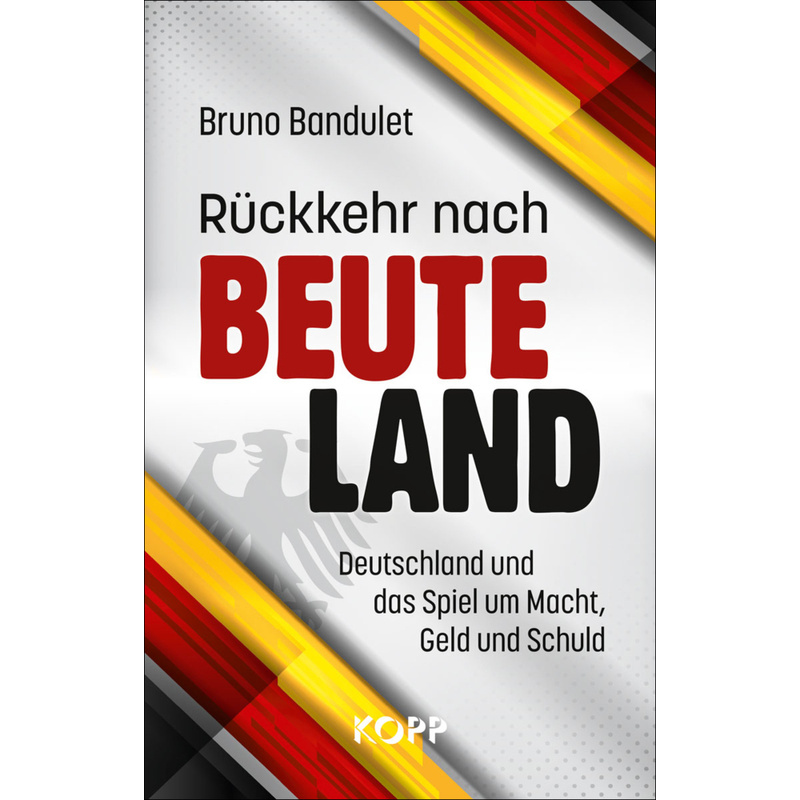 Rückkehr Nach Beuteland - Bruno Bandulet, Gebunden von Kopp, Rottenburg