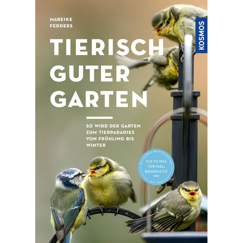 Tierisch Guter Garten! - Mareike Fedders, Kartoniert (TB) von Kosmos (Franckh-Kosmos)