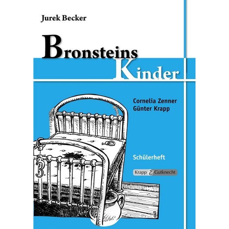 Jurek Becker: Bronsteins Kinder, Schülerheft - Cornelia Zenner, Günter Krapp, Kartoniert (TB) von Krapp & Gutknecht