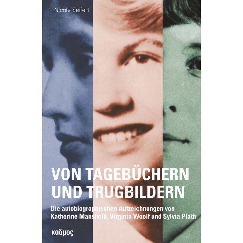 Von Tagebüchern Und Trugbildern - Nicole Seifert, Kartoniert (TB) von Kulturverlag Kadmos