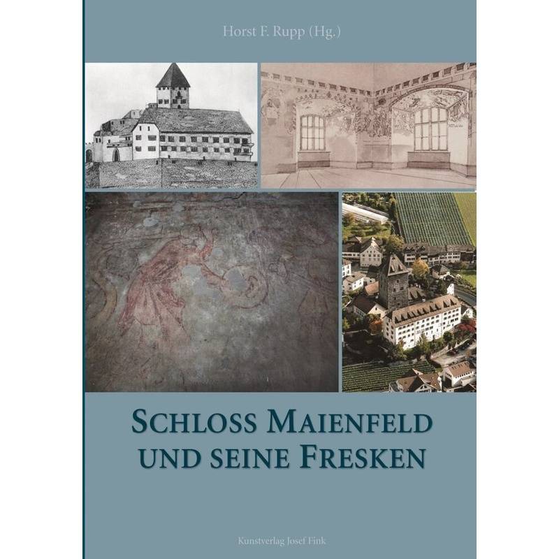 Schloss Maienfeld Und Seine Fresken, Kartoniert (TB) von Kunstverlag Josef Fink
