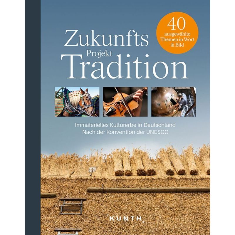 Kunth Bildband Zukunftsprojekt Tradition - Sabine Schwieder, Leinen von Kunth Verlag