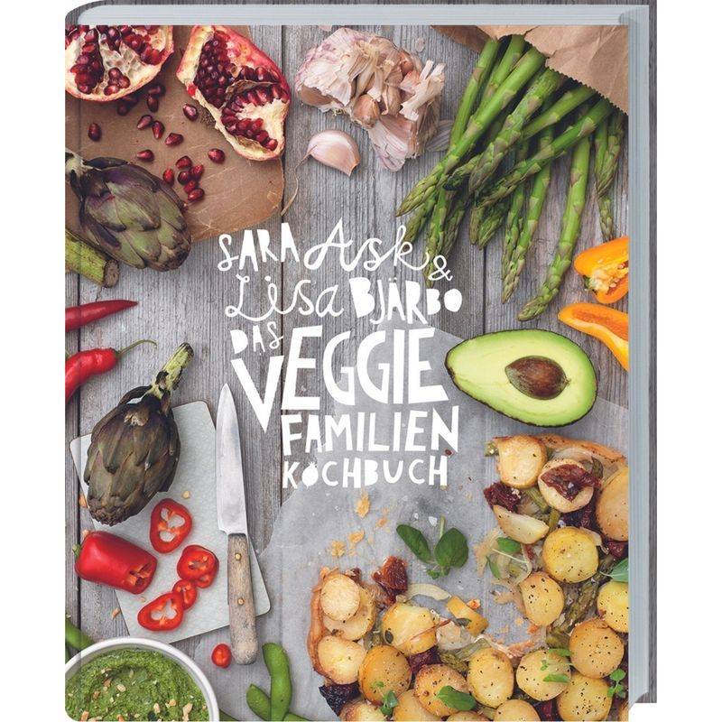 Das Veggie-Familienkochbuch - Sara Ask und Lisa Bjärbo, Gebunden von LANDWIRTSCHAFTSVERLAG