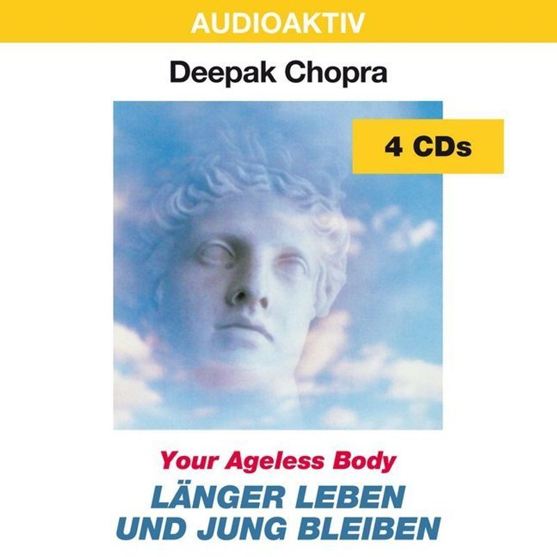 Länger Leben Und Jung Bleiben. Your Ageless Body, 4 Audio-Cds,4 Audio-Cds - Deepak Chopra (Hörbuch) von LANGEMEDIA