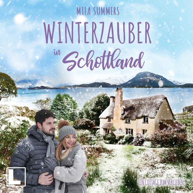 Ein Cottage zum Verlieben - 4 - Winterzauber in Schottland - Mila Summers (Hörbuch-Download) von LAUSCH Phantastische Hörbücher