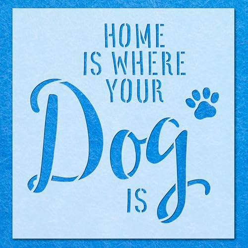 Schablone mit Zitat "Home is Where Your Dog is", Mylar-Airbrush-Malerei, Wandkunst von LAZER NINJA