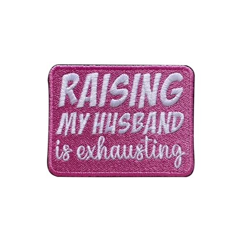 LEMEPINZ Aufbügler mit Aufschrift "Raising My Husband Is Exhausting", Größe 7,6 cm, lustiger Ehemann-Stickerei-Flicken für Hüte, Kleidung, Rucksäcke, Jeans, DIY-Aufnäher, sarkastische freche Flicken von LEMEPINZ