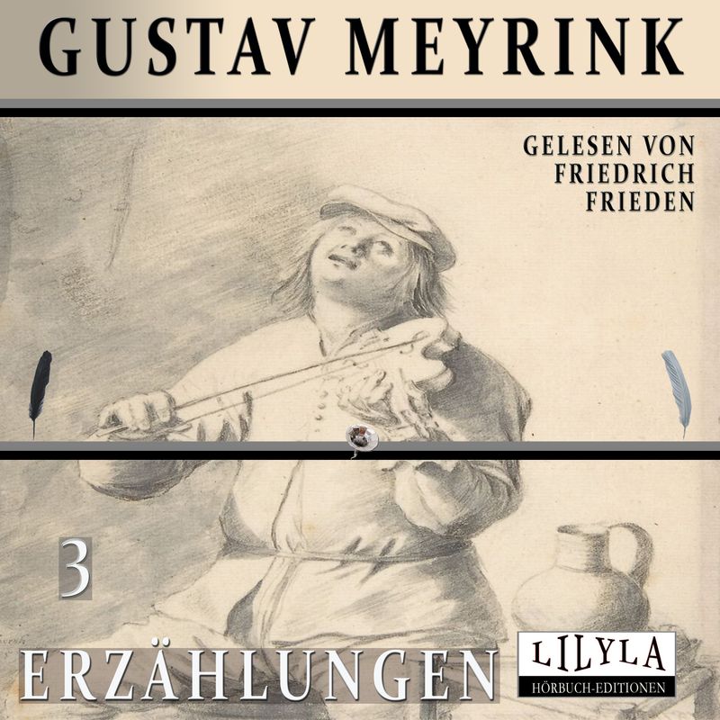 Erzählungen 3 - Gustav Meyrink (Hörbuch-Download) von LILYLA Hörbuch-Editionen