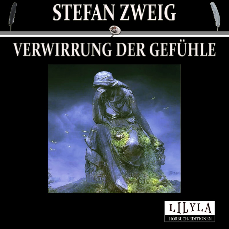 Verwirrung der Gefühle - Stefan Zweig (Hörbuch-Download) von LILYLA Hörbuch-Editionen