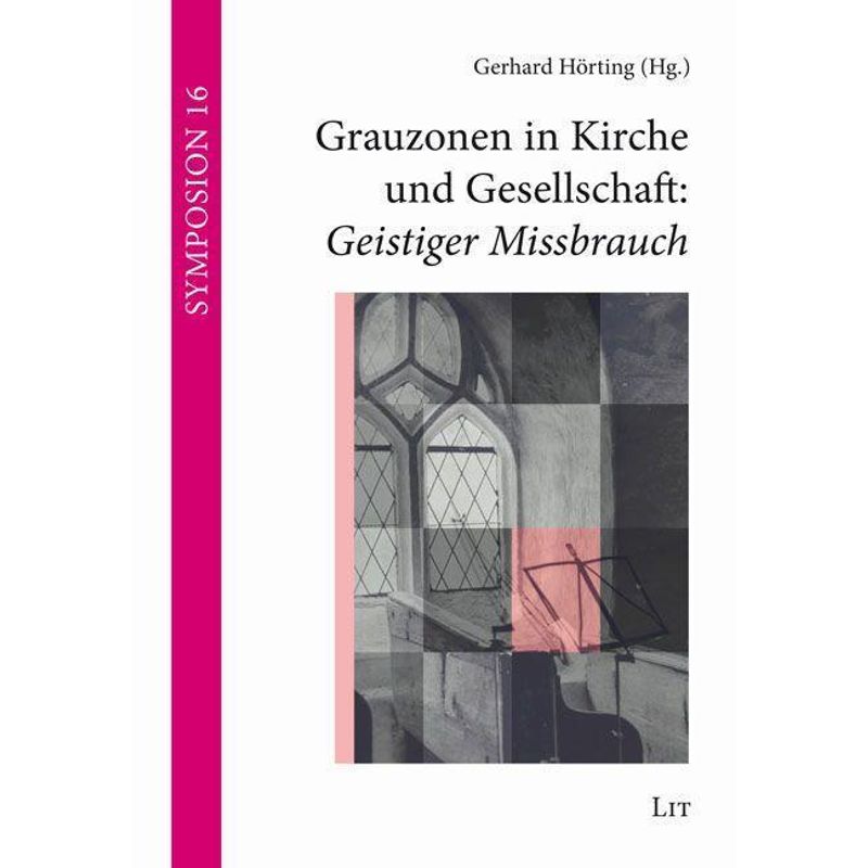 Grauzonen In Kirche Und Gesellschaft: Geistiger Missbrauch, Kartoniert (TB) von LIT Verlag