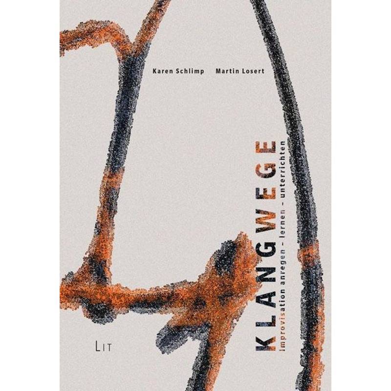 Klangwege - Karen Schlimp, Martin Losert, Kartoniert (TB) von LIT Verlag