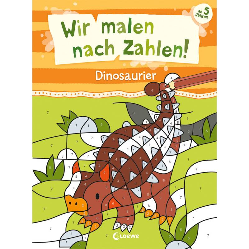 Wir Malen Nach Zahlen! - Dinosaurier, Kartoniert (TB) von Loewe