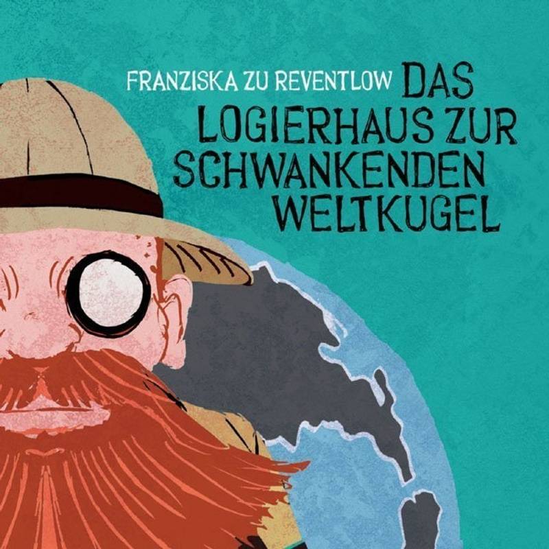Das Logierhaus Zur Schwankenden Weltkugel,1 Audio, Mp3 + 1 Usb-Stick - Franziska zu Reventlow (Hörbuch) von LOhrBär-Verlag