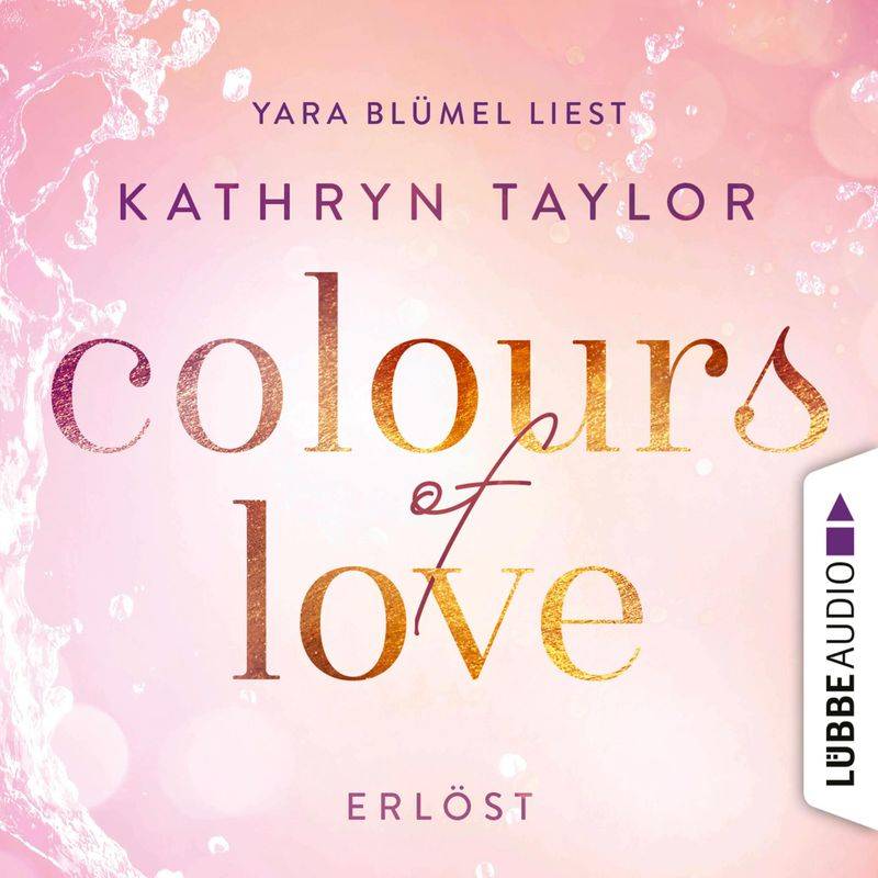 Colours of Love Band 5: Erlöst - Kathryn Taylor (Hörbuch-Download) von LÜBBE AUDIO