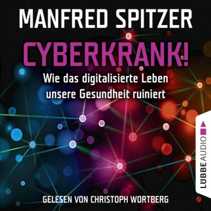 Cyberkrank! - Manfred Spitzer (Hörbuch-Download) von LÜBBE AUDIO