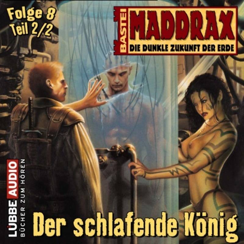 Maddrax - 8 - Der schlafende König - Teil 2 - Ronald M. Hahn (Hörbuch-Download) von LÜBBE AUDIO