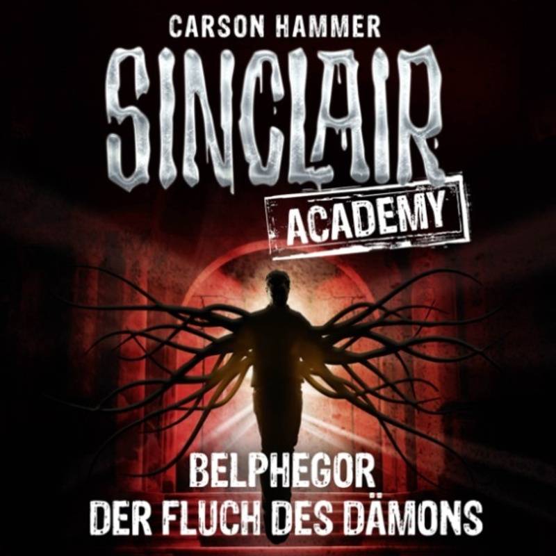 Sinclair Academy - 1 - Belphegor - Der Fluch des Dämons - Carson Hammer (Hörbuch-Download) von LÜBBE AUDIO