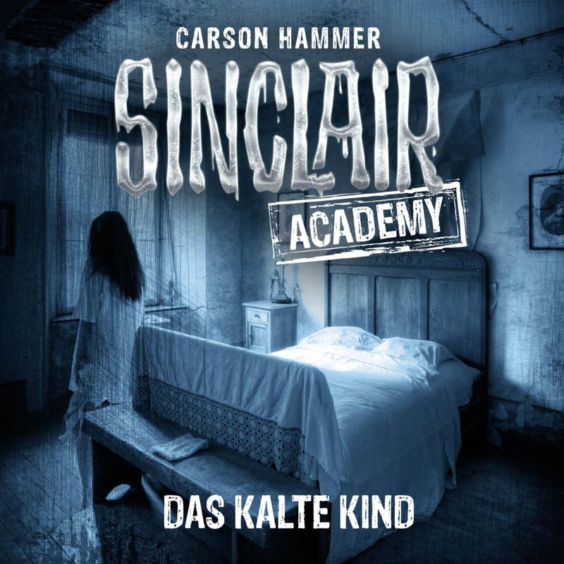Sinclair Academy - 10 - Das kalte Kind - Carson Hammer (Hörbuch-Download) von LÜBBE AUDIO