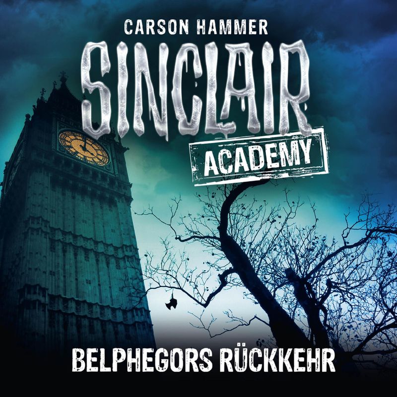 Sinclair Academy - 13 - Belphegors Rückkehr - Carson Hammer (Hörbuch-Download) von LÜBBE AUDIO