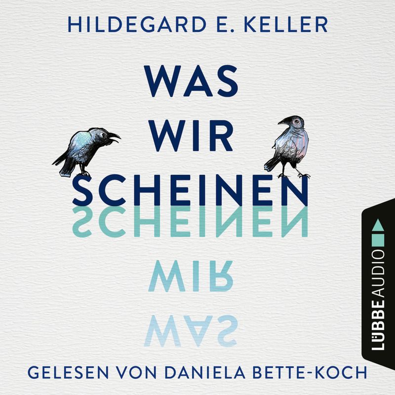 Was wir scheinen - Hildegard E. Keller (Hörbuch-Download) von LÜBBE AUDIO