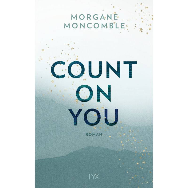 Count On You / On You Bd.2 - Morgane Moncomble, Kartoniert (TB) von LYX