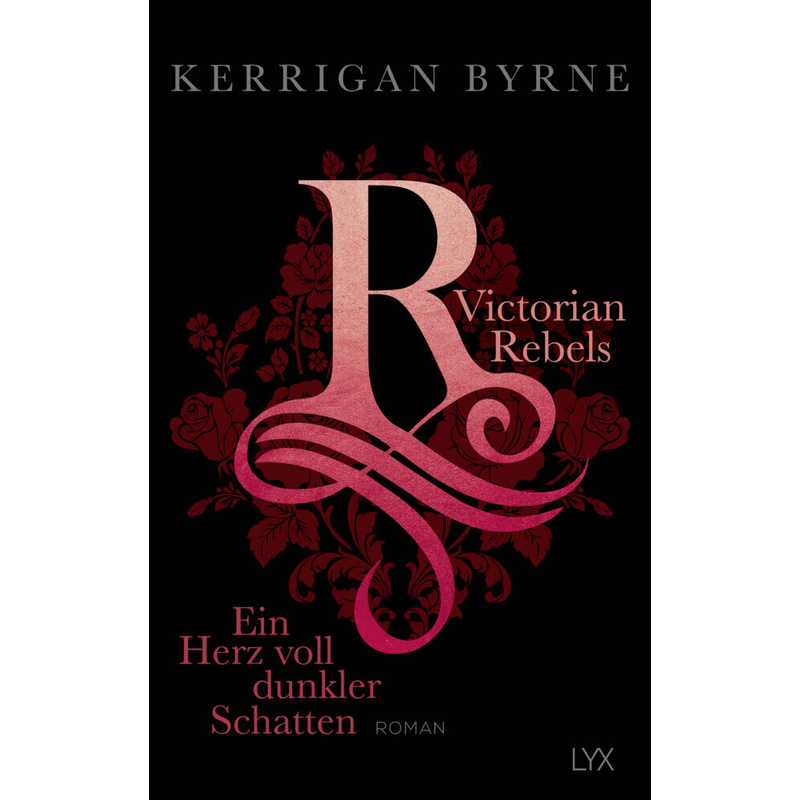 Ein Herz Voll Dunkler Schatten / Victorian Rebels Bd.2 - Kerrigan Byrne, Kartoniert (TB) von LYX